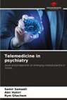 Rym Ghachem, Abir Hakiri, Samir Samaâli - Telemedicine in psychiatry