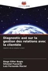 Diego Eifler Bagio, Silvonei Fusverki, Luiz Fernando Maciel - Diagnostic axé sur la gestion des relations avec la clientèle