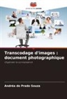 Andréa do Prado Souza - Transcodage d'images : document photographique