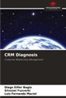 Diego Eifler Bagio, Silvonei Fusverki, Luiz Fernando Maciel - CRM Diagnosis