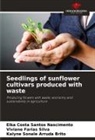 Kalyne Sonale Arruda Brito, Elka Costa Santos Nascimento, Viviane Farias Silva - Seedlings of sunflower cultivars produced with waste
