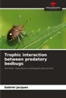 Gabriel Jacques - Trophic interaction between predatory bedbugs