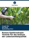 Quansheng Chen, Hui Jiang, Congli Mei - Raman-Spektroskopie-Technik für die Analyse der Lebensmittelqualität