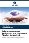 Fatemeh Karimi, Milad Karimi - Erforschung neuer Techniken und Methoden für den Unterricht
