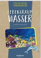 Rebecca Meyer, Anja Mohr, Rebecca Meyer - Projektreihe Kindergarten - Lebensraum Wasser