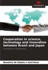 Nanahira de Rabelo e Sant'Anna - Cooperation in science, technology and innovation between Brazil and Japan