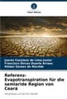 Francisco Arraes, Francisco Dirceu Duarte Arraes, Juarez Cassiano de Lima Junior, Kleber Gomes de Macêdo - Referenz-Evapotranspiration für die semiaride Region von Ceará