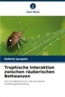 Gabriel Jacques - Trophische Interaktion zwischen räuberischen Bettwanzen