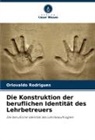Oriovaldo Rodrigues - Die Konstruktion der beruflichen Identität des Lehrbetreuers