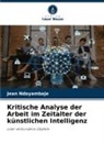 Jean Ndayambaje - Kritische Analyse der Arbeit im Zeitalter der künstlichen Intelligenz