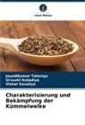 Urvashi Kotadiya, Savaliya, Vishal Savaliya, Jayadikumar Talaviya - Charakterisierung und Bekämpfung der Kümmelwelke