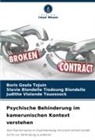 Boris Goula Tojuin, Stevie Blo Tiodoung Blondelle, Stevie Blondelle Tiodoung Blondelle, Judithe Violande Touossock - Psychische Behinderung im kamerunischen Kontext verstehen