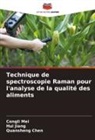 Quansheng Chen, Hui Jiang, Congli Mei - Technique de spectroscopie Raman pour l'analyse de la qualité des aliments