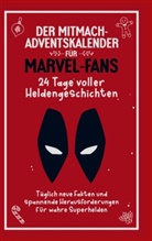 Hanna Sofie Wolf, Hanna Sofie Wolf - Der Mitmach Adventskalender für Marvel-Fans: 24 Tage voller Heldengeschichten