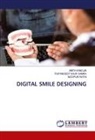 ANITA KANOJIA, NOOPUR RATHI, Rupandeep Kaur Samra, Amit Kumar Tyagi - DIGITAL SMILE DESIGNING