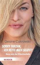 Gesine Cukrowski - Sorry Tarzan, ich rette mich selbst!