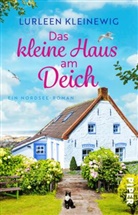 Lurleen Kleinewig - Das kleine Haus am Deich