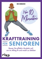 Ed Deboo - Nur 10 Minuten - Krafttraining für Senioren