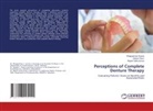 Diptesh Rami, Rajesh Sethuraman, Bhagyashree Sutaria - Perceptions of Complete Denture Therapy