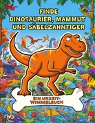 Helen Brown, James Cottell - Finde Dinosaurier, Mammut und Säbelzahntiger