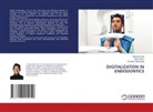 Abhinab Dutta, Manoj Hans, Chandra Vijay Singh - DIGITALIZATION IN ENDODONTICS
