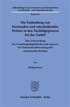 Philipp Braun - Die Einbindung von beratenden und entscheidenden Dritten in den Nachfolgeprozess bei der GmbH
