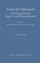 Peter Erhart, Theo Kölzer, Levi Roach, Zutsh, Irmgard Fees, Stieldorf... - Archiv für Diplomatik, Schriftgeschichte, Siegel- und Wappenkunde