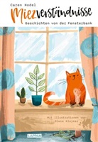 Caren Hodel - Miezverständnisse - Geschichten von der Fensterbank