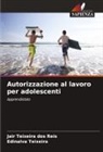Edinalva Teixeira, Jair Teixeira dos Reis - Autorizzazione al lavoro per adolescenti