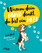 Sam Hart - Warum dein Hund denkt, du bist ein Held