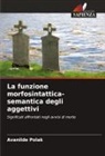 Avanilde Polak - La funzione morfosintattica-semantica degli aggettivi
