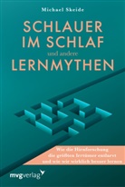 Dr Michael Skeide, Dr. Michael Skeide - Schlauer im Schlaf und andere Lernmythen