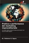 Dr. Patience G. Oguru, Patience G. Oguru - Pratica e performance del marketing imprenditoriale