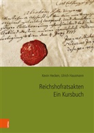 Ulrich Hausmann, Kevin Hecken - Reichshofratsakten. Ein Kursbuch