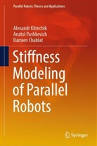 Dam Chablat, Damien Chablat, Alexandr Klimchik, Anatol Pashkevich - Stiffness Modeling of Parallel Robots