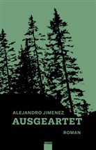 Alejandro Jimenez - Ausgeartet
