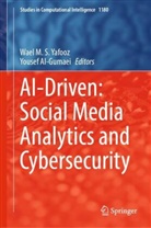 Al-Gumaei, Yousef Al-Gumaei, Wael M S Yafooz, Wael M.S. Yafooz - AI-Driven: Social Media Analytics and Cybersecurity