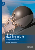 Michael Hauskeller - Meaning in Life