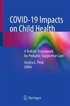 Jessica L Peck, Jessica L. Peck - COVID-19 Impacts on Child Health