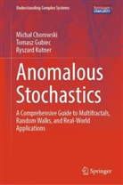 Michal Chorowski, Michał Chorowski, Tomasz Gubiec, Ryszard Kutner - Anomalous Stochastics