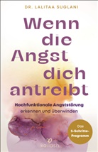 Lalitaa Suglani, Lalitaa (Dr.) Suglani - Wenn die Angst dich antreibt
