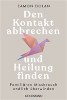Eamon Dolan - Den Kontakt abbrechen und Heilung finden
