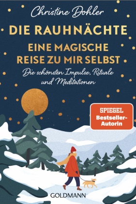 Christine Dohler - Die Rauhnächte - Eine magische Reise zu mir selbst - Die schönsten Impulse, Rituale und Meditationen