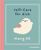 Wang XX - Self-Care für dich
