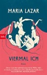Maria Lazar - Viermal ICH