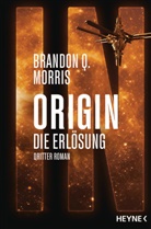 Brandon Q Morris, Brandon Q. Morris - Origin - Die Erlösung