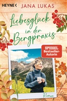 Jana Lukas - Liebesglück in der Bergpraxis