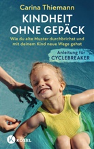 Carina Thiemann - Kindheit ohne Gepäck