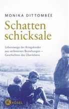 Monika Dittombée - Schattenschicksale