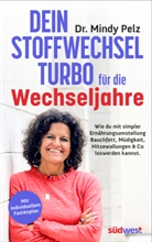 Mindy Pelz - Dein Stoffwechselturbo für die Wechseljahre